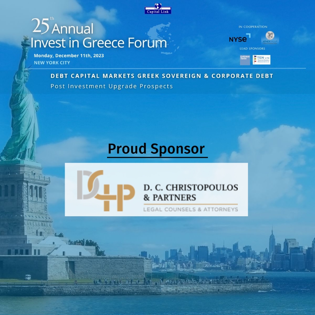 &Eta; D.C. CHRISTOPOULOS &amp; PARTNERS LAW FIRM &upsilon;&pi;&epsilon;&rho;ή&phi;&alpha;&nu;&omicron;&sigmaf; &chi;&omicron;&rho;&eta;&gamma;ό&sigmaf; &tau;&omicron;&upsilon; 25th Annual Capital Link Invest in Greece New York Forum